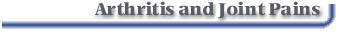 Arthritis and Joint Pains